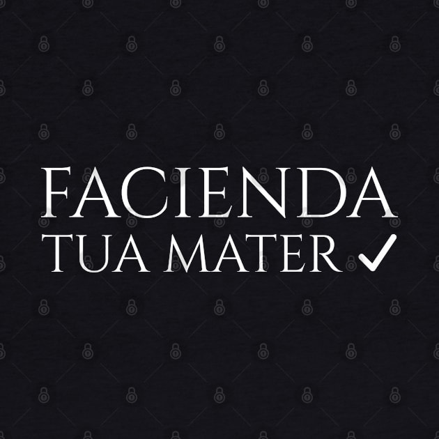 Funny Latin Sayings - To Do List - Facienda - Tua Mater by Styr Designs